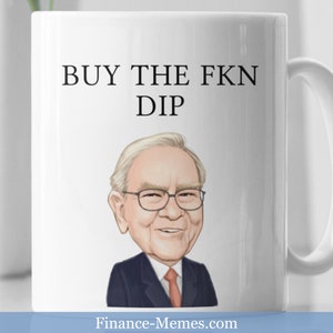 Buy The Dip Meme, BTFD Warren Buffett Mug, Stock Market Gift for Stock Trader