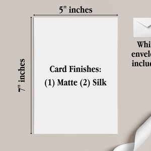 May include: A white card with the text 'Card Finishes: (1) Matte (2) Silk' and dimensions of 7 inches by 5 inches. A white envelope is included.