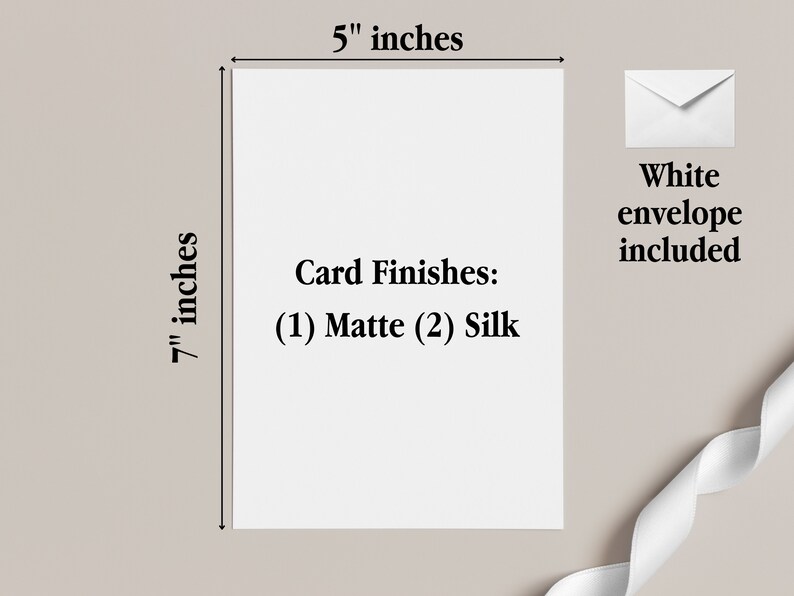 May include: A white card with the text 'Card Finishes: (1) Matte (2) Silk' and dimensions of 7 inches by 5 inches. A white envelope is included.