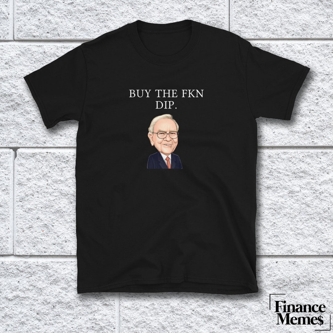 Buy the Dip Warren Buffett Meme Shirt | Stonks Gift - Etsy
