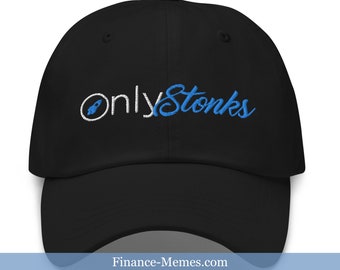 Only Stonks Meme Hat, Embroidered Dad Hat, Stonks Only Go Up, Stock Market, Day Trading, Gift for Him/Her