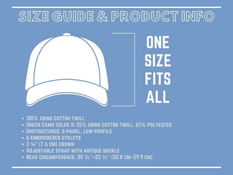 May include: A white baseball cap with a green camo colour. The cap is unstructured, 6-panel, and low-profile. It has 6 embroidered eyelets, a 7.6 cm crown, and an adjustable strap with an antique buckle. The head circumference is 50.8 to 59.9 cm. One size fits all.