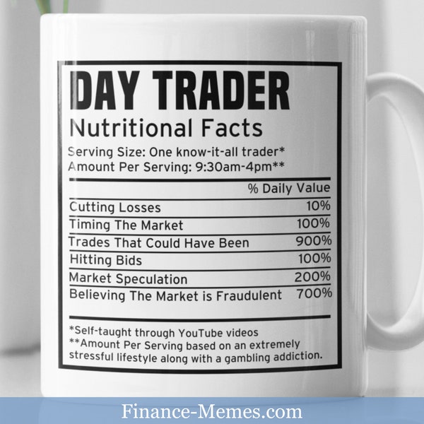 Day Trader Nutrition Facts Investing Gift | funny occupation mug for day trading and stock market trader gift | gifts for dad and investing