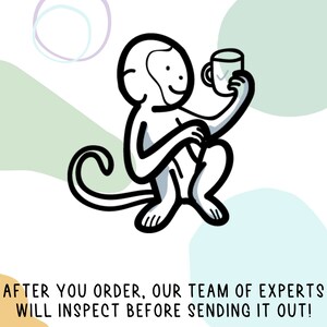 May include: A black and white line drawing of a monkey sitting with a cup in its hand. The monkey is smiling and the text "AFTER YOU ORDER, OUR TEAM OF EXPERTS WILL INSPECT BEFORE SENDING IT OUT!" is below the monkey.