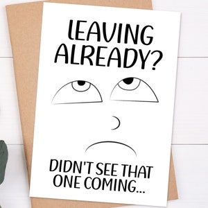 Leaving Already? Didn&#39;t See That One Coming, Sarcastic Farewell Card, Goodbye Card For Coworker Quitting