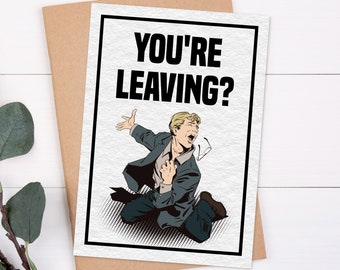 You're Leaving? New Job Cards For Coworker Leaving Quitting, Funny Farewell Goodbye Card for Boss