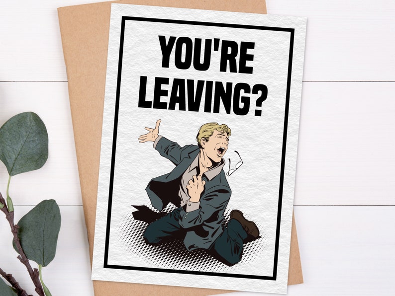 You're Leaving? New Job Cards For Coworker Leaving Quitting, Funny Farewell Goodbye Card for Boss