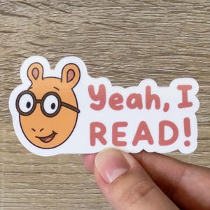 Yeah, I Read! Arthur Sticker | Arthur Read Sticker | Cute Sticker | Arthur Sticker | Arthur | Bookish | Nostalgia | Waterproof Vinyl Sticker