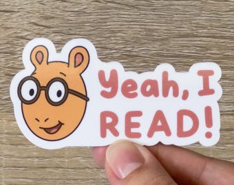 Yeah, I Read! Arthur Sticker | Arthur Read Sticker | Cute Sticker | Arthur Sticker | Arthur | Bookish | Nostalgia | Waterproof Vinyl Sticker