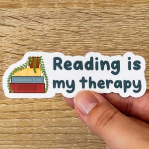 Reading is My Therapy Sticker | Book Lover Sticker | Cute Sticker | Reader Sticker | Bookish | Reading Sticker | Waterproof Vinyl Stickers