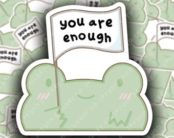 You Are Enough Frog Sticker