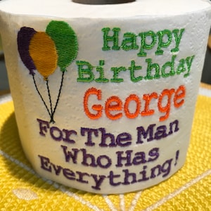 Happy Birthday Personalized Gag Gift Toilet Paper For The Man Who Has Everything!