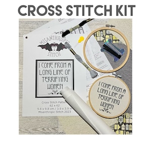 I Come From A Long Line Of Terrifying Women - Cross Stitch Kit