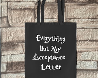 Everything But MY Acceptance Letter Tote Bag | Wizard | Magic | Witches | Broomstick |