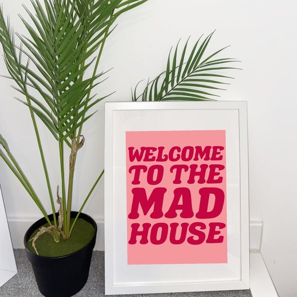 WELCOME TO the MAD house bright print, graphic design, pink, teal, mustard, yellow, blue, home decor, modern, first home, lounge print,a4 a5