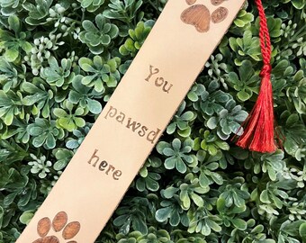 You Pawsd Here Burned Leather Bookmark. Pet Lover Bookmark. Pun Bookmark. Pawprint Bookmark. Leather Pyrography Bookmark. Bookmark For Woman