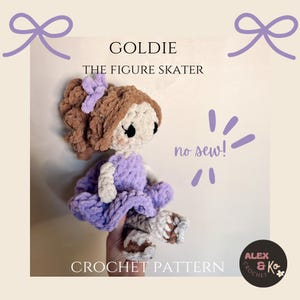 May include: Crochet pattern for Goldie the Figure Skater, a no-sew doll with brown hair, a purple dress, and white skates. The pattern is by Alex & Ko Crochet.