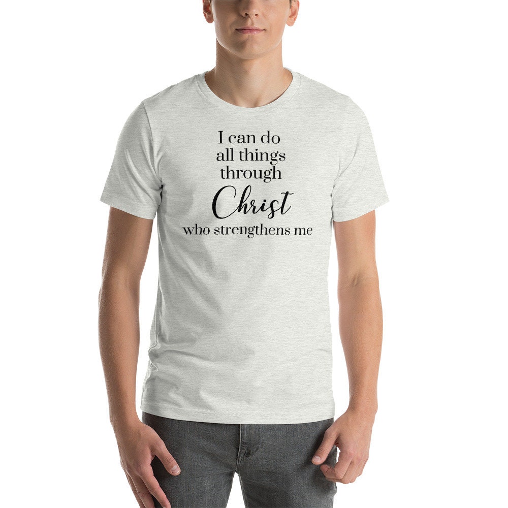 I Can Do All Things Through Christ Who Strengthens Me Tshirt - Etsy