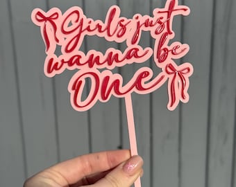 Acrylic girls just wanna be one Cake topper