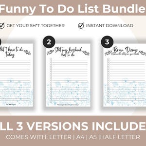Peut inclure: Un ensemble de trois listes de t&acirc;ches imprimables avec des titres humoristiques : "Shit I have to do Today", "Shit my husband has to do", et "Brain Dump". Chaque liste pr&eacute;sente un motif floral et des lignes pour l'&eacute;criture. L'ensemble comprend les formats Lettre, A4, A5 et Demi-lettre.