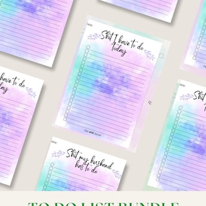 May include: A set of three printable to-do lists with a watercolor background. The lists are titled "Brain Dump", "Shit I Have to Do Today", and "Shit My Husband Has to Do".