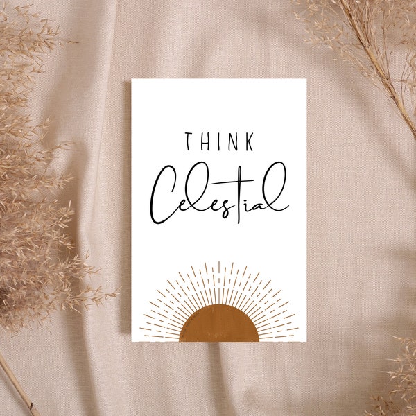 Boho Think Celestial LDS Quote - Printable - Home Decor - Handout - Digital Download