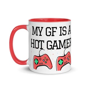 My GF is a Hot Gamer Quote Mug, Gaming Coffee Mug, Gift for Gamers, Girlfriend Mug, Gaming Gifts, Controller Cup, Funny Geek Gift