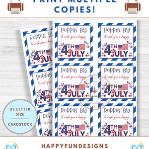 May include: Nine printable 4th of July gift tags with a red, white, and blue design. The tags feature the text "Poppin' By to wish you a happy 4th of July" with fireworks and a small American flag. The tags are designed to be printed on US letter size cardstock.