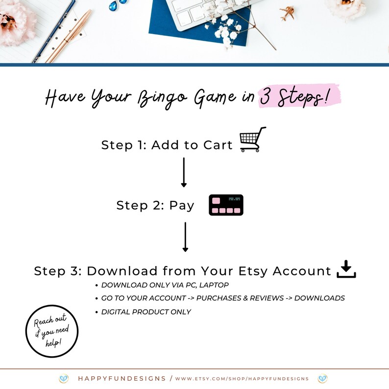May include: A graphic with instructions on how to download a digital bingo game from Etsy. The graphic shows a shopping cart, a credit card, and a download arrow. The text reads "Have Your Bingo Game in 3 Steps!" and includes the steps to download the game.