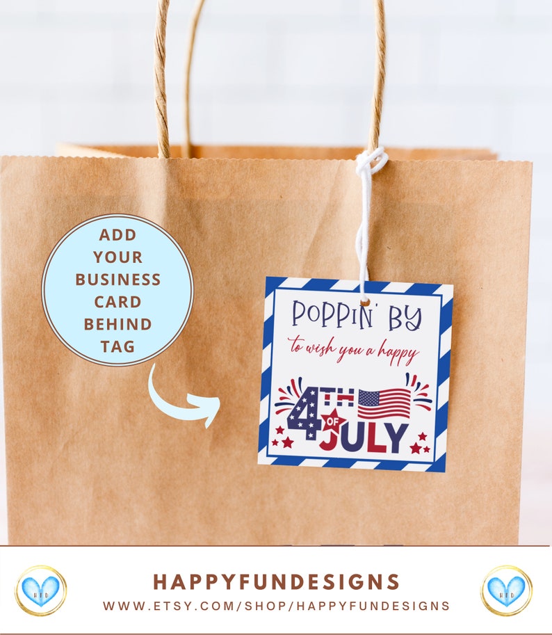 May include: A brown paper bag with a blue and white striped tag that says "Poppin' By to wish you a happy 4th of July". The tag has a red, white, and blue American flag and fireworks. A circle on the bag says "Add your business card behind tag".