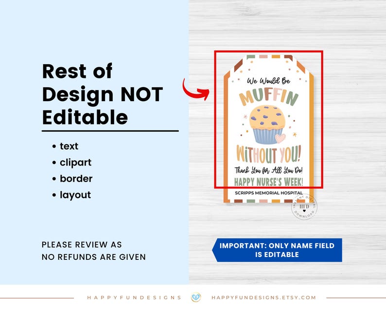 May include: A tag-shaped design with a cupcake illustration and the text "We Would Be MUFFIN WITHOUT YOU!" in various colors. The design also includes the text "Thank You for All You Do! HAPPY NURSE'S WEEK!" and "SCRIPPS MEMORIAL HOSPITAL".