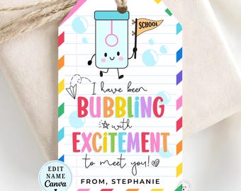 Editable I Have Been Bubbling With Excitement To Meet You Tag Printable, Teacher Bubble Gift for Students Back to School Happy First Week
