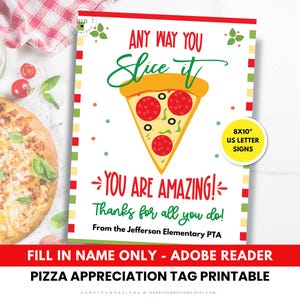 Printable Pizza Party Appreciation Sign, Any Way You Slice It, Teacher Staff Volunteer Nurse Appreciation, School PTA PTO Fillable Thank You
