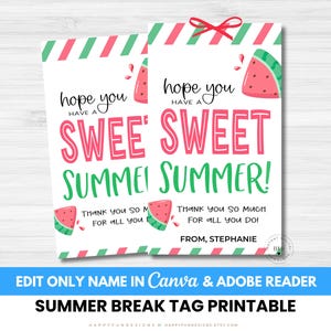 May include: Two rectangular gift tags featuring a white background with red and green striped borders. The text reads hope you HAVE A SWEET SUMMER! THANK YOU SO MUCH FOR ALL YOU DO! FROM, STEPHANIE. Watermelon slice illustrations decorate the design.