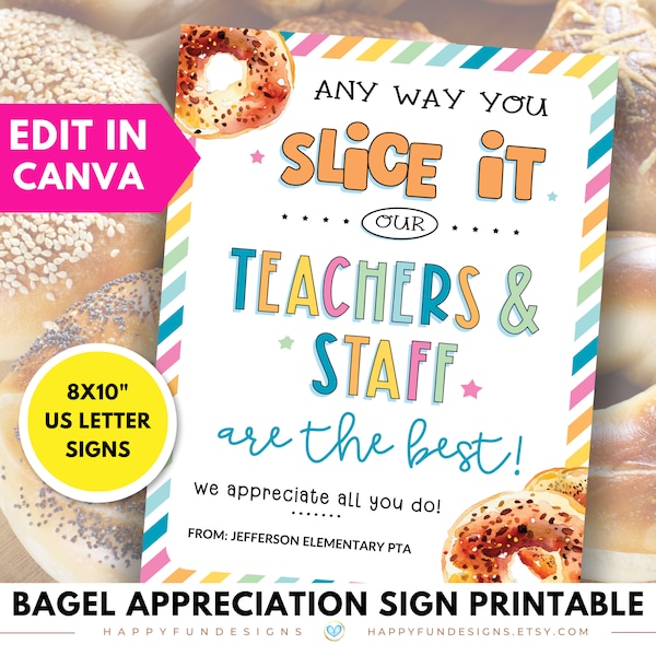Editable Bagel Teacher Staff Appreciation Printable, Teacher Bagel Bar, Any Way You Slice It Sign, PTA PTO Thank You Breakfast, PTA Treats