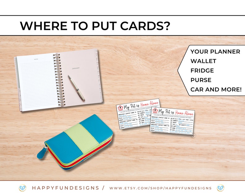 May include: Two blue and green wallet-sized cards with the text "My Pet is Home Alone" and a house icon. The cards have a list of emergency contact information. The cards are on a wood surface with a blue wallet, a planner, and a pen.