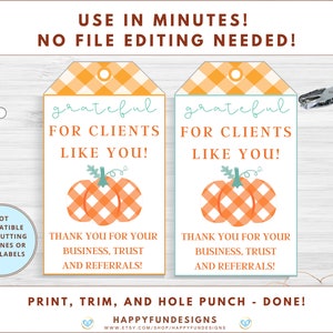 Pu&ograve; includere: Due etichette regalo stampabili con un design a forma di zucca e il testo "grateful for clients like you!" e "Thank you for your business, trust and referrals!"