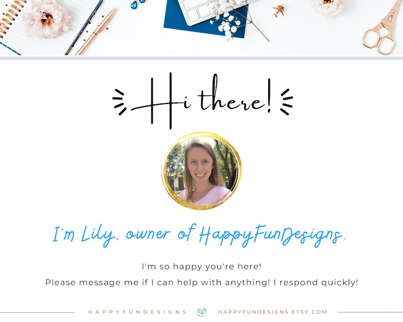 Puede incluir: Una mujer sonr&iacute;e en una foto de retrato con un c&iacute;rculo dorado a su alrededor. El texto "Hi there!" est&aacute; por encima de su foto. El texto "I'm Lily, owner of HappyFunDesigns." est&aacute; debajo de su foto. El texto "I'm so happy you're here! Please message me if I can help with anything! I respond quickly!" est&aacute; debajo del texto. El texto "HAPPYFUNDESIGNS" y "HAPPYFUNDESIGNS.ETSY.COM" est&aacute;n en la parte inferior de la imagen.