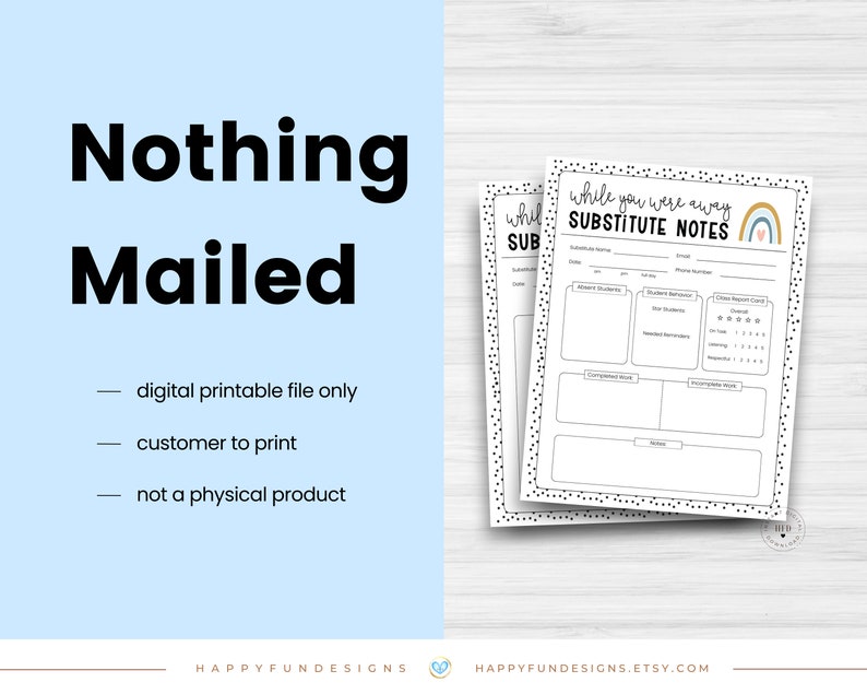 The Substitute Notes Template is not a physical product and nothing will be mailed out. It is a printable digital file product. Shop at happyfundesigns.etsy.com.