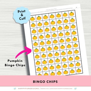 May include: Printable sheet of 49 orange and green pumpkin bingo chips. The sheet is titled "Halloween Bingo Chips" and has instructions to print on white cardstock or white paper, cut on black lines, and enjoy.