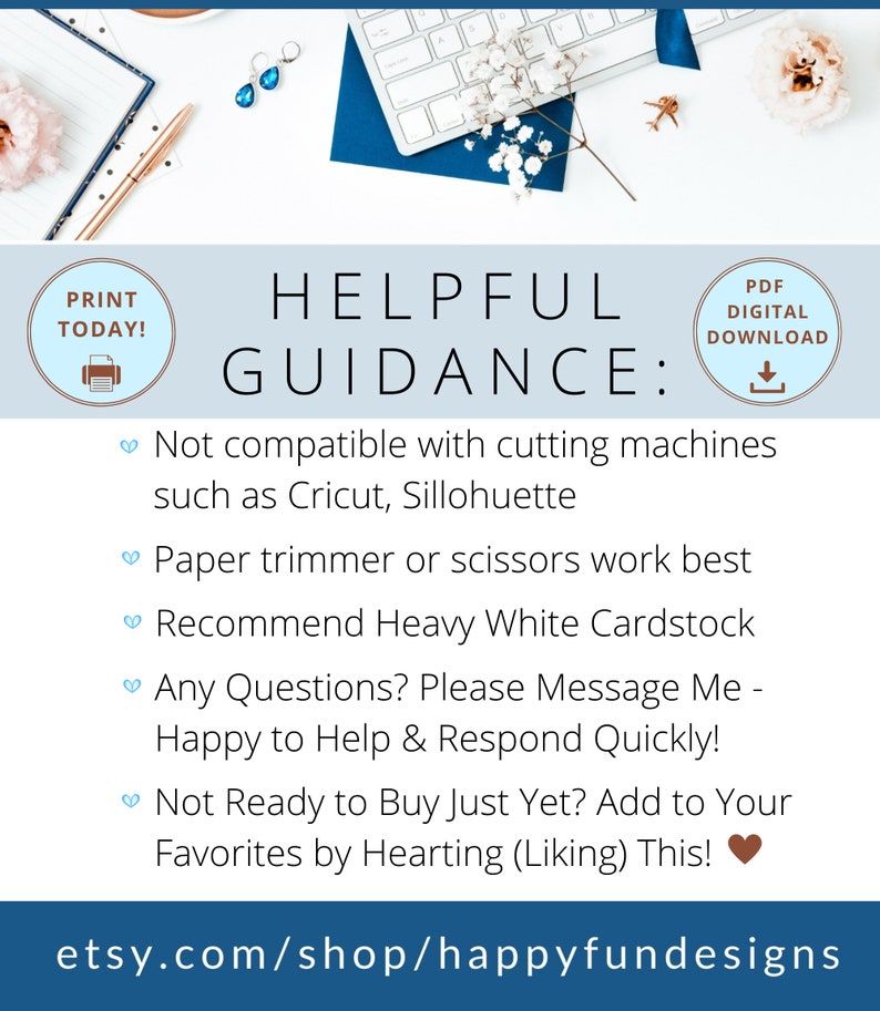May include: A digital download guide for printable designs. The guide recommends using a paper trimmer or scissors to cut the designs and suggests using heavy white cardstock. The guide also includes a link to the Etsy shop, happyfundesigns.
