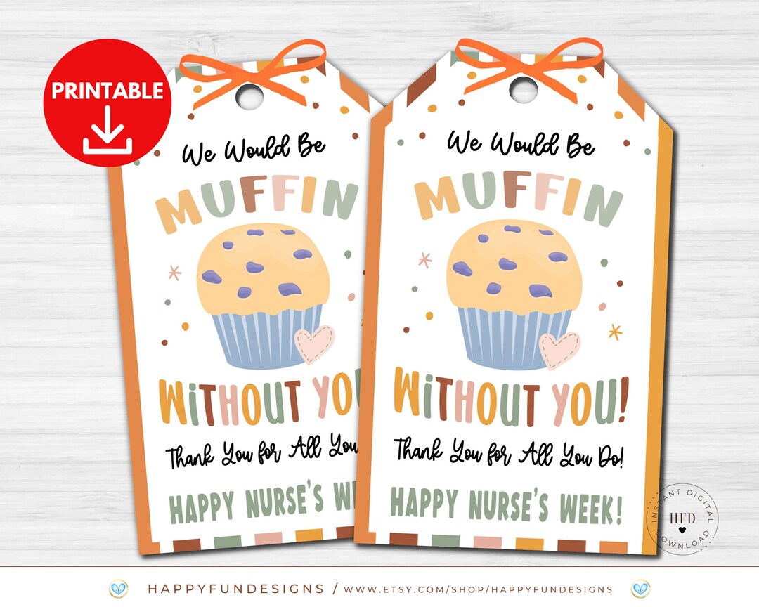 Happy Nurses Week Tag, Nurse's Week Printable, We Would Be Muffin ...