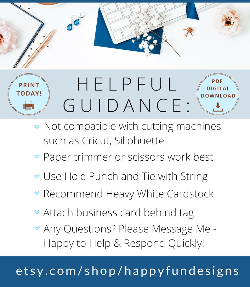 May include: A digital download guide for printable gift tags. The guide includes instructions for printing, cutting, and assembling the tags. It also recommends using heavy white cardstock and attaching a business card behind the tag.