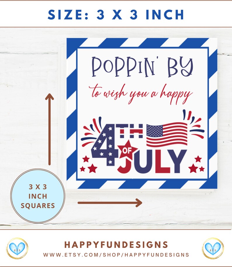 May include: A 3x3 inch square printable sign with a red, white, and blue American flag design. The sign says "Poppin' By to wish you a happy 4th of July" with fireworks and stars.