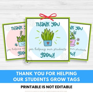May include: Three square gift tags with a green border and a red bow. Each tag features a plant illustration and the text "THANK YOU for helping our students GROW!" The bottom text reads "THANK YOU FOR HELPING OUR STUDENTS GROW TAGS".