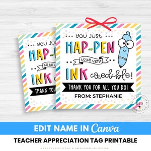 May include: Two teacher appreciation gift tags with colorful borders and a red bow. The tags read "You just happen to be very ink-credible! Thank you for all you do!" and "Thank you" with a cartoon pen illustration.