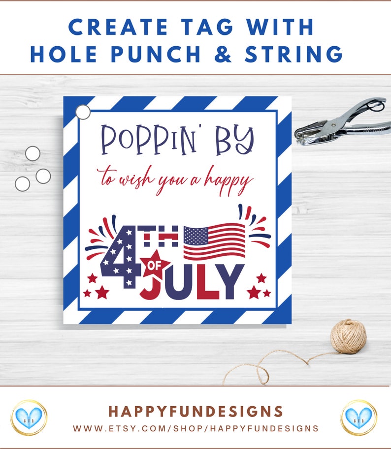 May include: A printable 4th of July gift tag with red, white, and blue stripes and stars. The tag says "Poppin' By to wish you a happy 4th of July".