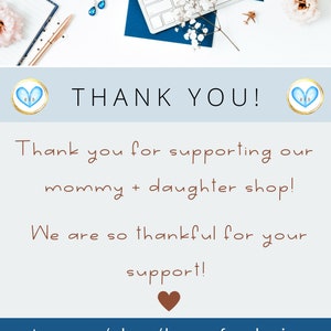 May include: A thank you message with a blue heart graphic on either side of the text "THANK YOU!" The message reads "Thank you for supporting our mommy + daughter shop! We are so thankful for your support!" with a brown heart graphic below the text. The text "etsy.com/shop/happyfundesigns" is at the bottom of the image.