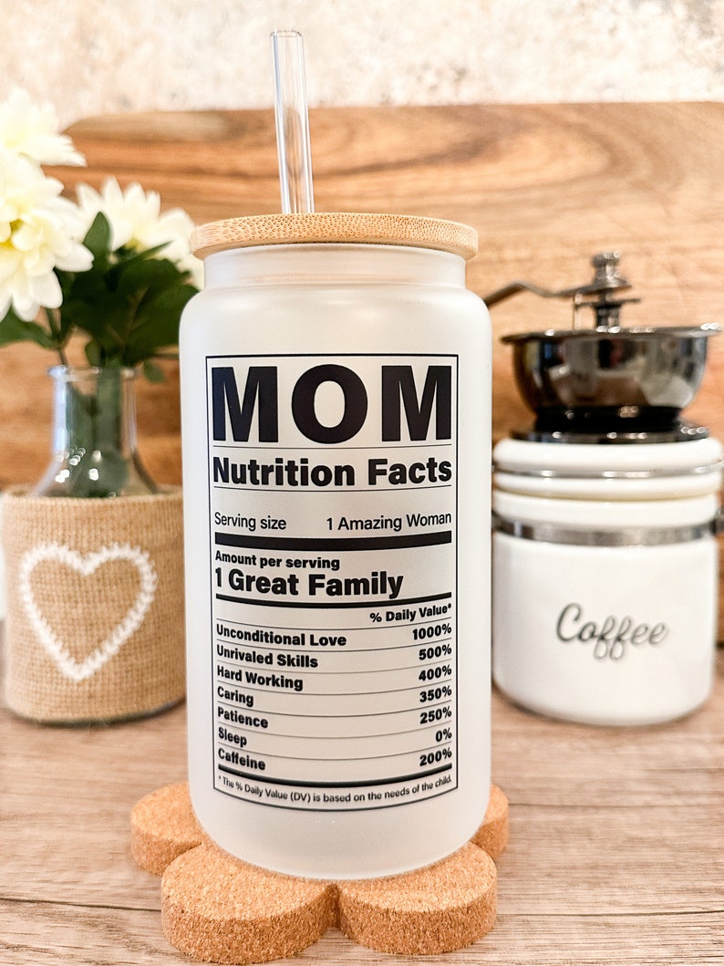 Mom Nutrition Fun Facts Iced Coffee Cup, Mommy Gift, Reusable Can Glass, w/Lid & Straw, Mother's Day Gift, 16 oz Frosted or Clear Glass Cup image 4
