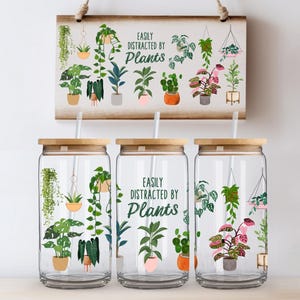 Plant Wrap, Plant Cup, Easily Distracted by Plants,  Plant Lover, Plant heaven, UV DTF 16oz wrap, (PL1)